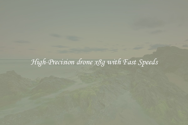 High-Precision drone x8g with Fast Speeds