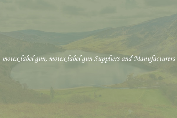 motex label gun, motex label gun Suppliers and Manufacturers
