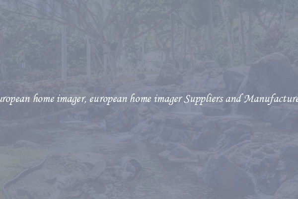 european home imager, european home imager Suppliers and Manufacturers