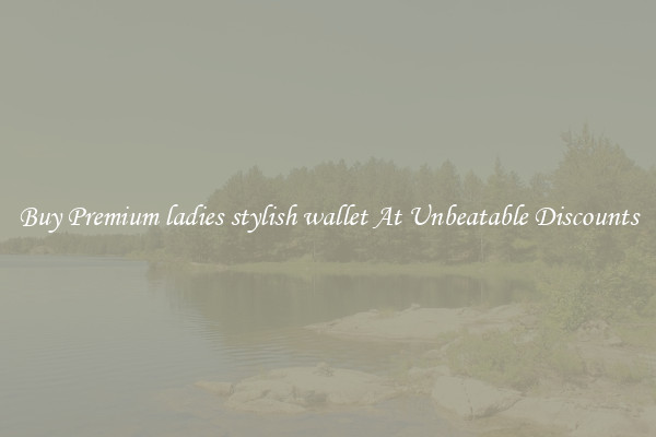 Buy Premium ladies stylish wallet At Unbeatable Discounts