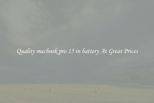 Quality macbook pro 15 in battery At Great Prices