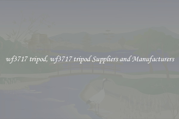 wf3717 tripod, wf3717 tripod Suppliers and Manufacturers