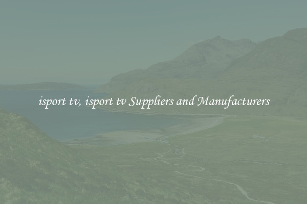 isport tv, isport tv Suppliers and Manufacturers