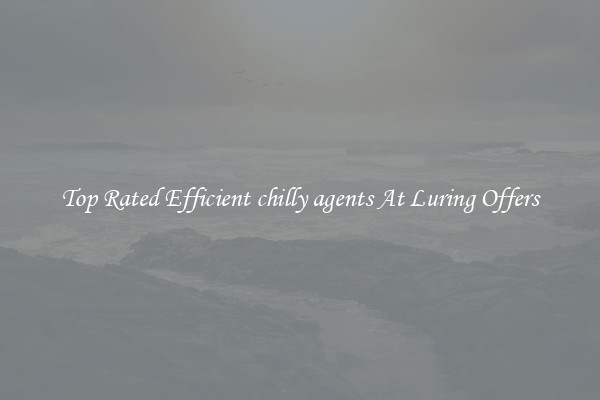 Top Rated Efficient chilly agents At Luring Offers