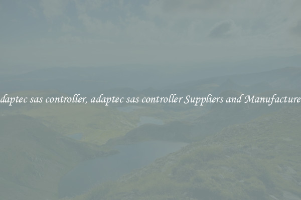 adaptec sas controller, adaptec sas controller Suppliers and Manufacturers