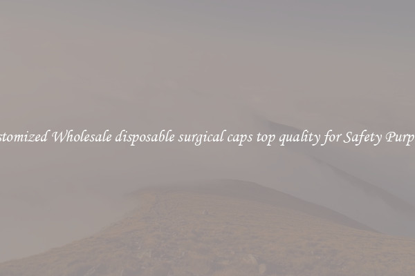 Customized Wholesale disposable surgical caps top quality for Safety Purposes