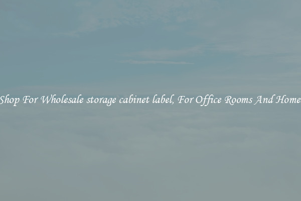 Shop For Wholesale storage cabinet label, For Office Rooms And Homes