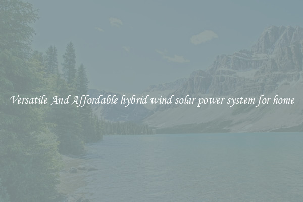Versatile And Affordable hybrid wind solar power system for home