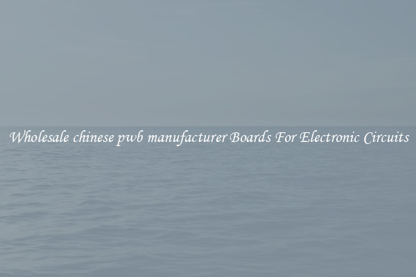 Wholesale chinese pwb manufacturer Boards For Electronic Circuits