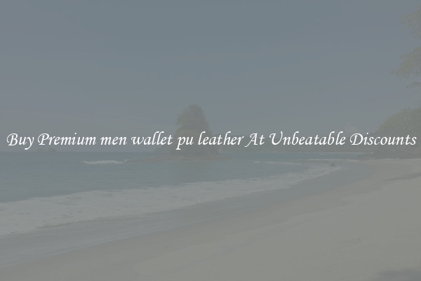 Buy Premium men wallet pu leather At Unbeatable Discounts