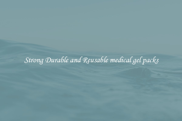 Strong Durable and Reusable medical gel packs