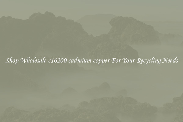Shop Wholesale c16200 cadmium copper For Your Recycling Needs
