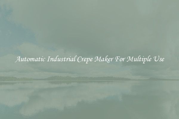 Automatic Industrial Crepe Maker For Multiple Use