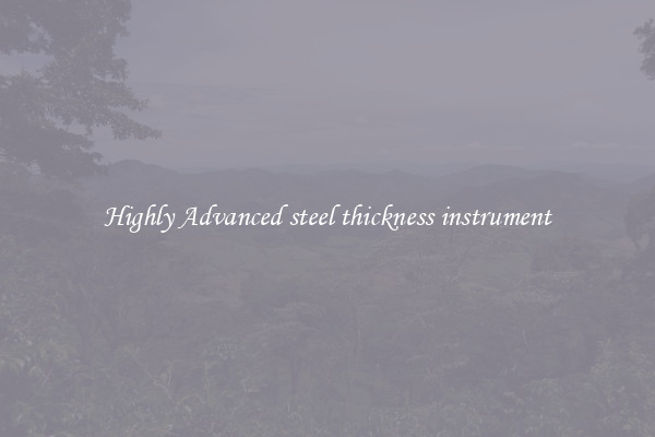Highly Advanced steel thickness instrument