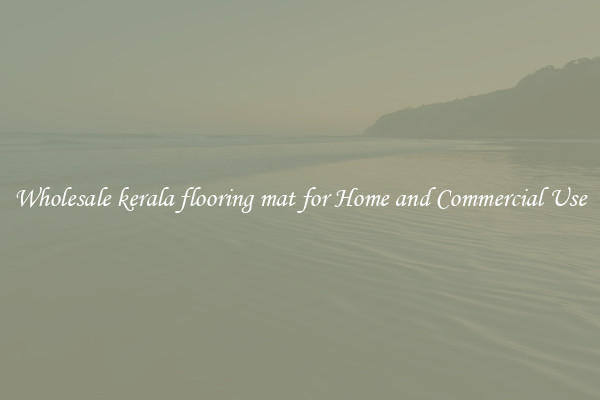 Wholesale kerala flooring mat for Home and Commercial Use