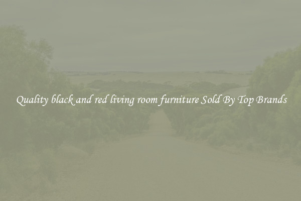 Quality black and red living room furniture Sold By Top Brands