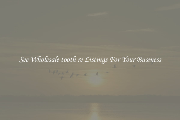 See Wholesale tooth re Listings For Your Business
